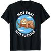 Funny Cute Sloth Not Fast Not Furious T-Shirt