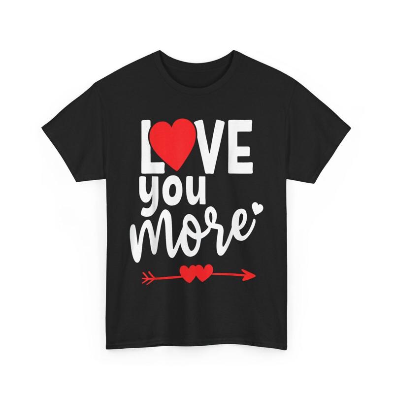 Love You More T Shirt Romantic Arrow Heart Design Unisex Heavy Cotton Tee S