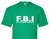 FBI Full Blooded Irishman T-Shirt – Funny St Patrick's Day Tee