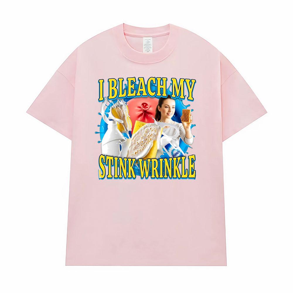 I Bleach My Stink Wrinkle Funny Anus Embarassing Unisex T-Shirts Men's Clothing Vintage Humor T Shirt Casual Oversized T Shirts