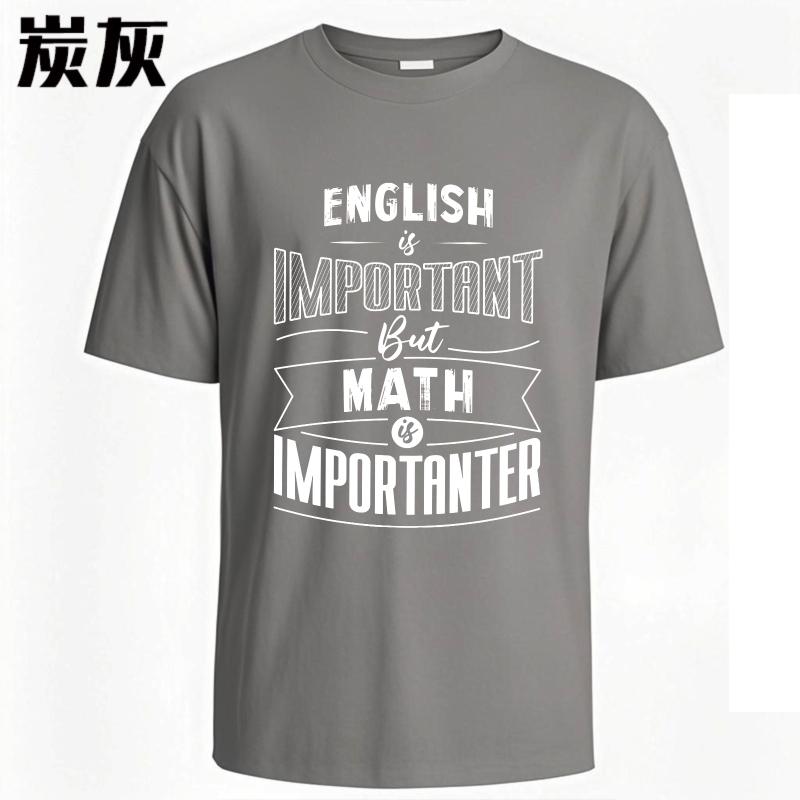 Hiphop For Him Summer tshirt English Is Important But Math Is Importanter Short Sleeve Travel Oneck For Him Tshirt