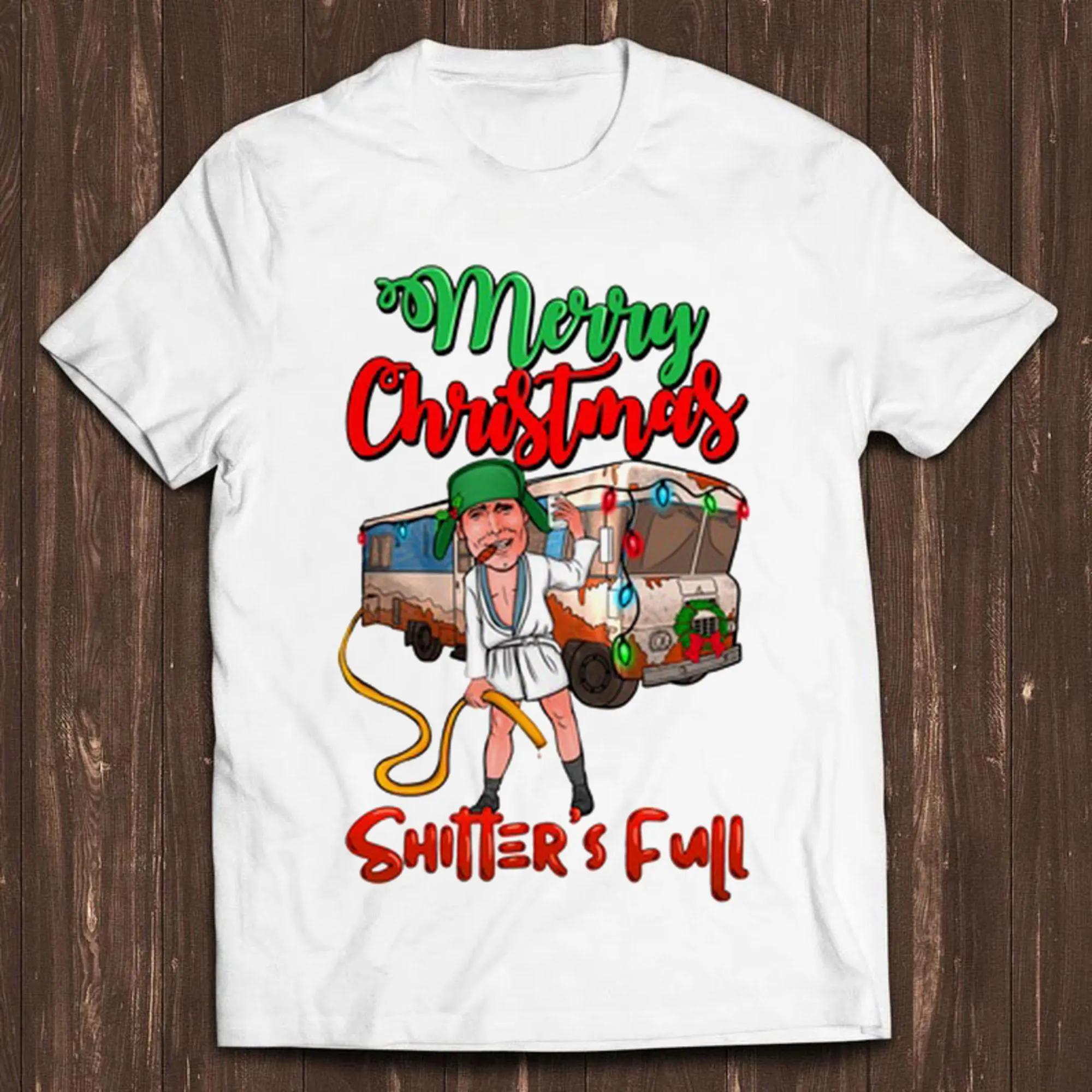 

Merry Christmas Shitters Full Cousin Eddie Funny Gift Tee T Shirt Summer Men s and Women s Loose and Breathable T-shirt Top S