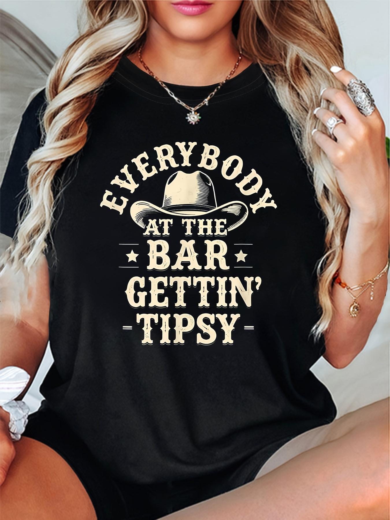 Cowboy Hat Everybody At The Bar Gettin Tipsy T-shirt S
