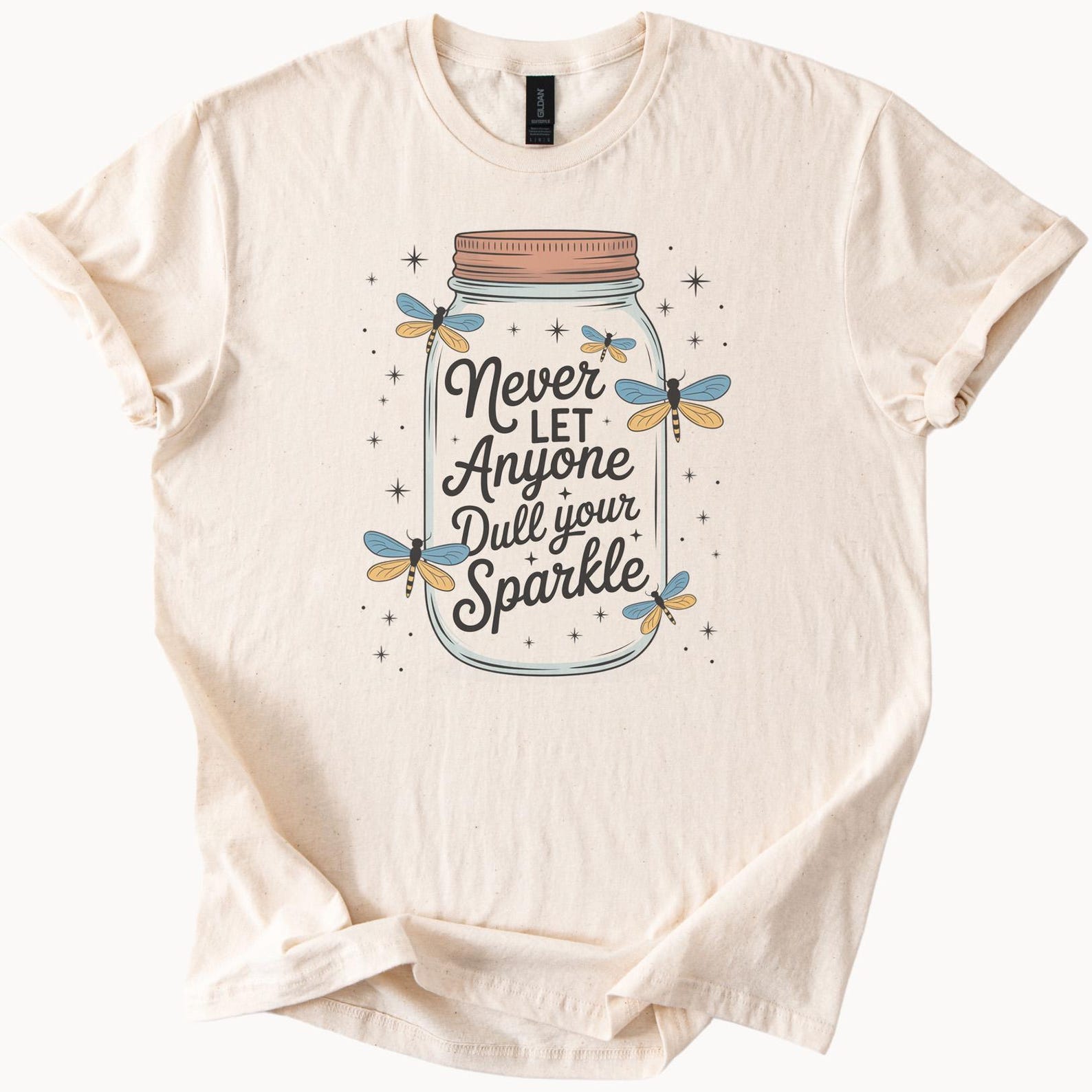Never Let Anyone Dull Your Sparkle Shirt Dragonfly Firefly Jar Graphic Inspirational Quote Shirt Positive Motivational Tee 160