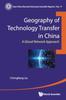 The Geography Of Technology Transfer In China: A Glocal Network Approach : 17 Book