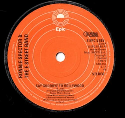 

7inch Record RONNIE SPECTOR THE ESTREET BAND Say Goodbye To Hollywood SEPC5185 Epic 1977 UK Rock Used