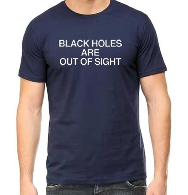 Black Holes Are Out Of Sight T Shirt Space Science Geek Universe Astronomy GT071 L