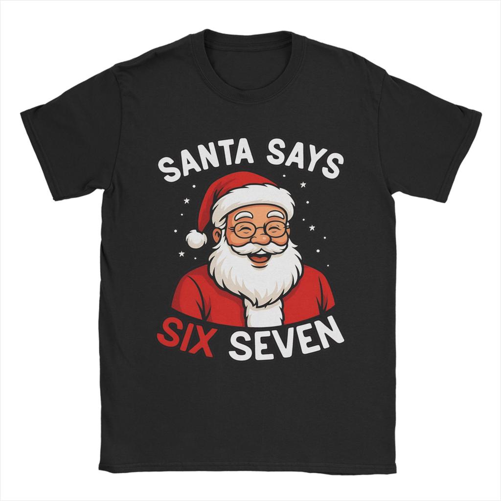Men Women Graphic Print Six Seven Christmas Santa - Santa Saying 6 7 82761713 Tee T Shirt Pure Cotton T-shirts Clothing
