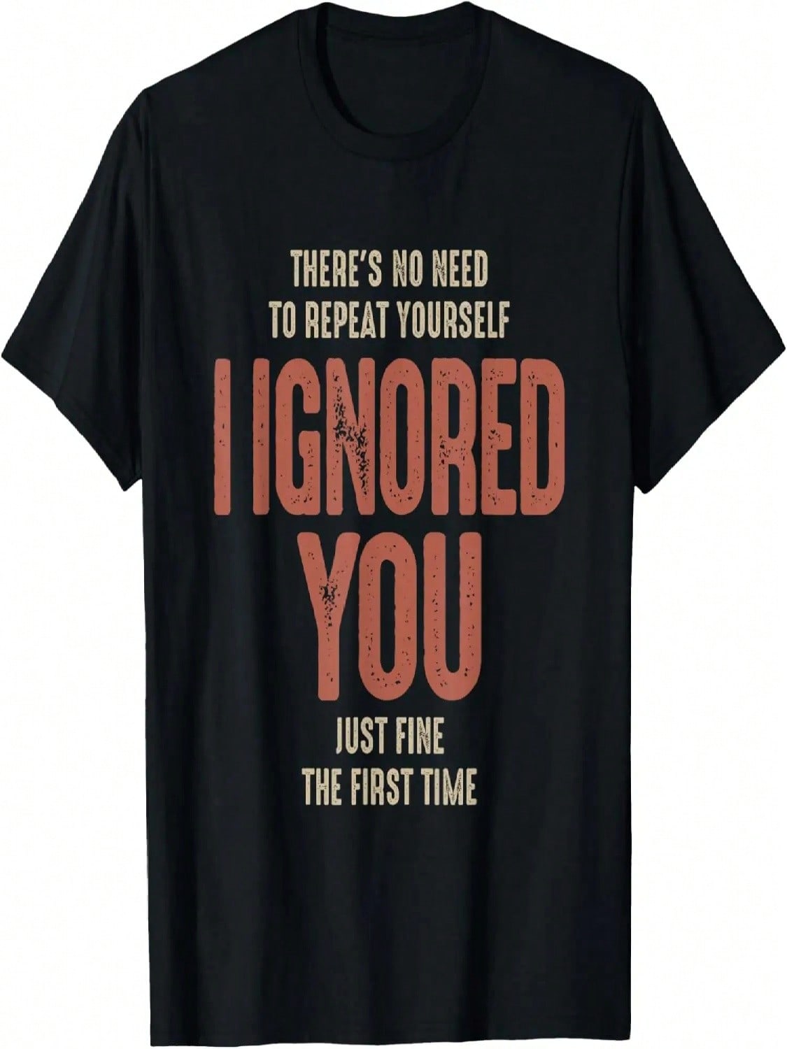 There s No Need To Repeat Yourself Sarcastic Humor T-Shirt S разноцветный