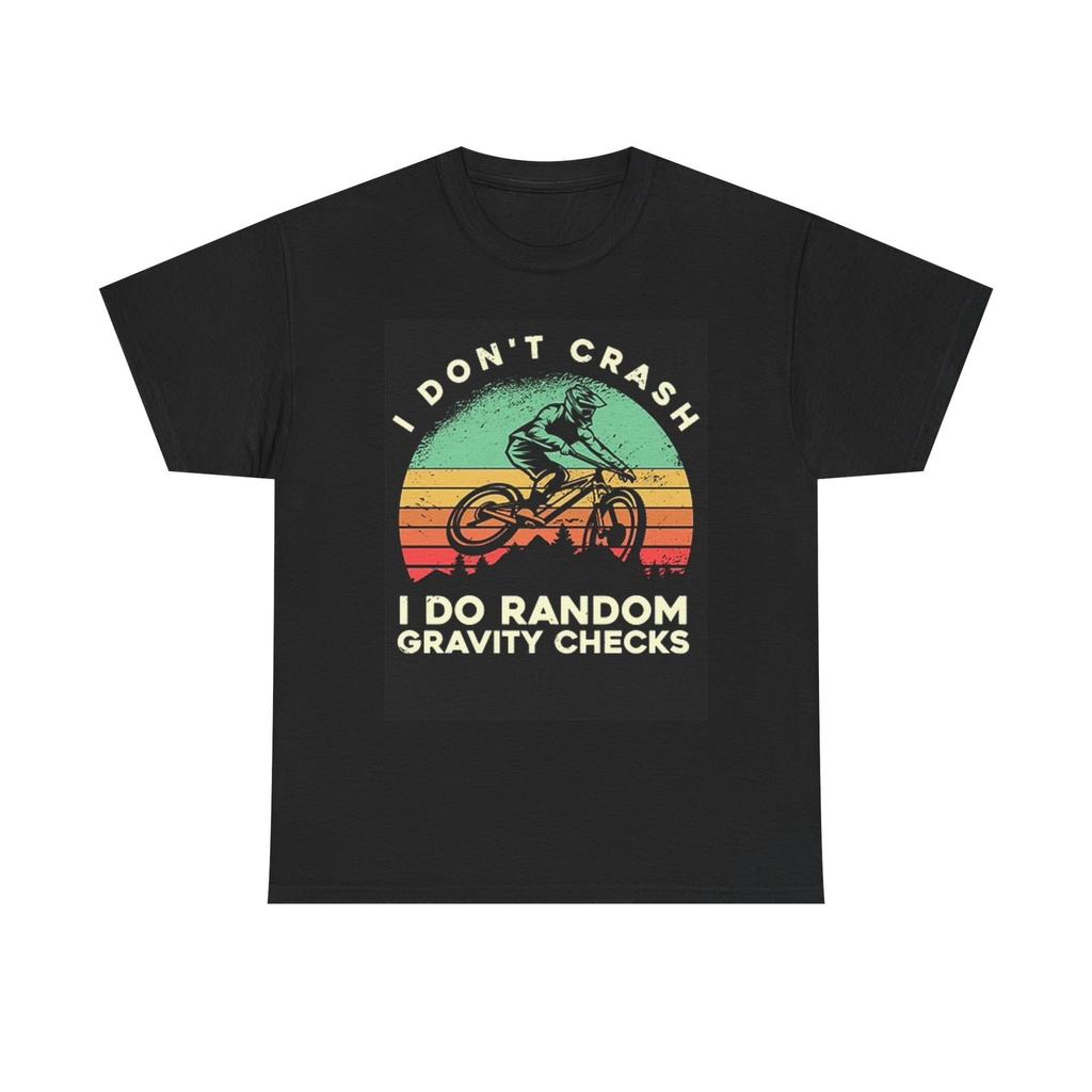 I Don't Crash Graphic T Shirt Mens Womens Tees Top Mountain Biking Bikes Unisex Heavy Cotton Tee