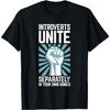 Introverts Unite Separately In Your Own Homes Shirt T-Shirt