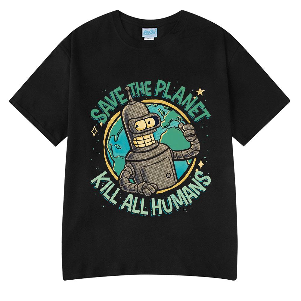 

Funny Save The Planet Kill All Humans Robot Graphic Print T Shirt Men s Women Fashion Short Sleeve T-shirt Women s Clothing Tees 4XL