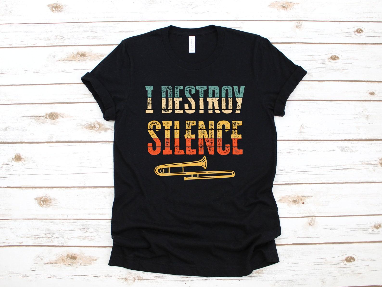 Funny Trombone T-Shirt, I Destroy Silence Band Tank Top, T-shirt, T-shirt,T-shirt, Kids Tee Apparel Gift 3XL