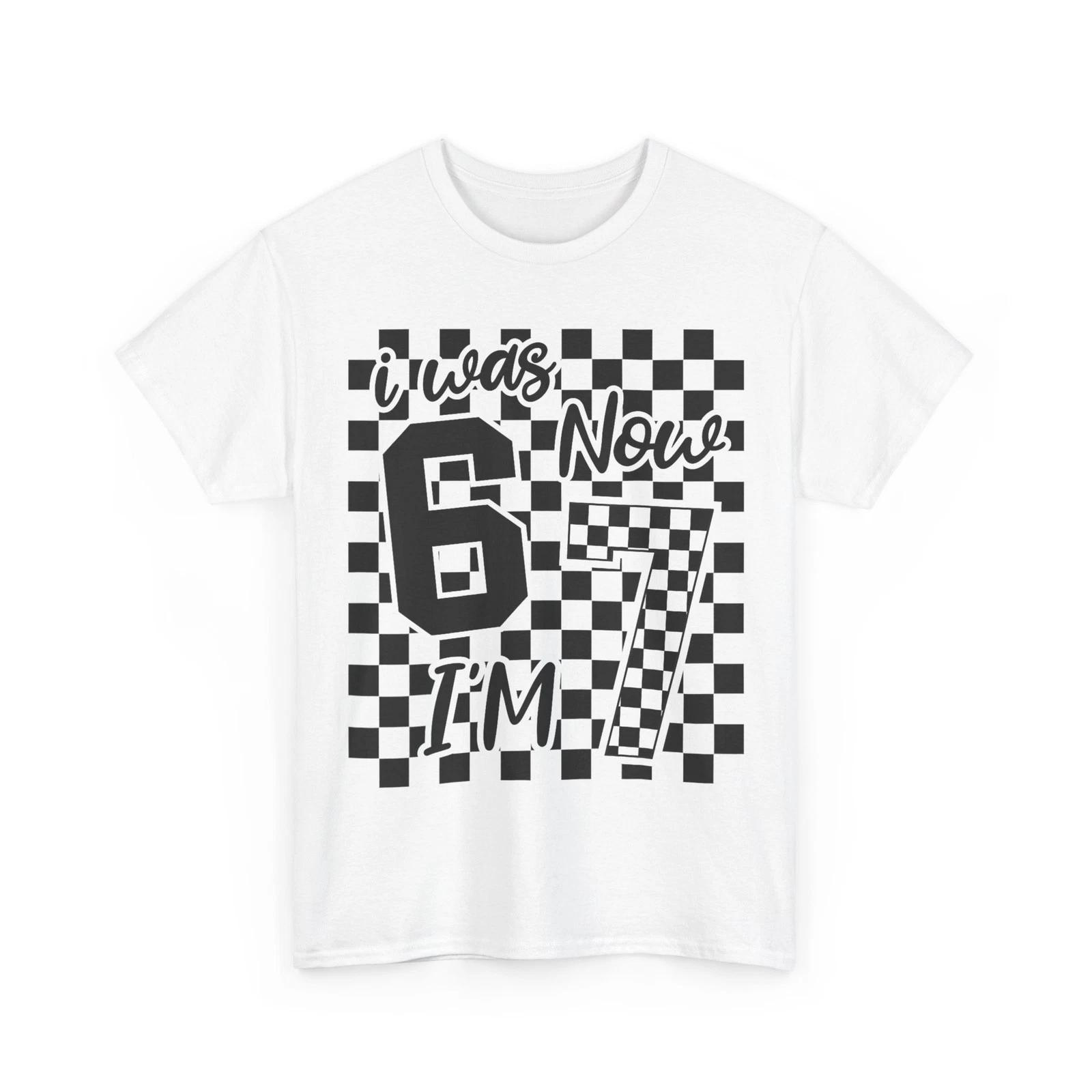 

Checkered I was 6 Now I m 7 Birthday Seven Years Old Bday T-Shirt L
