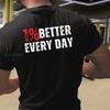 1% Better Every Day Workout Shirt for Men and Women Gym T-Shirt Pump Cover Short-sleeved Cotton