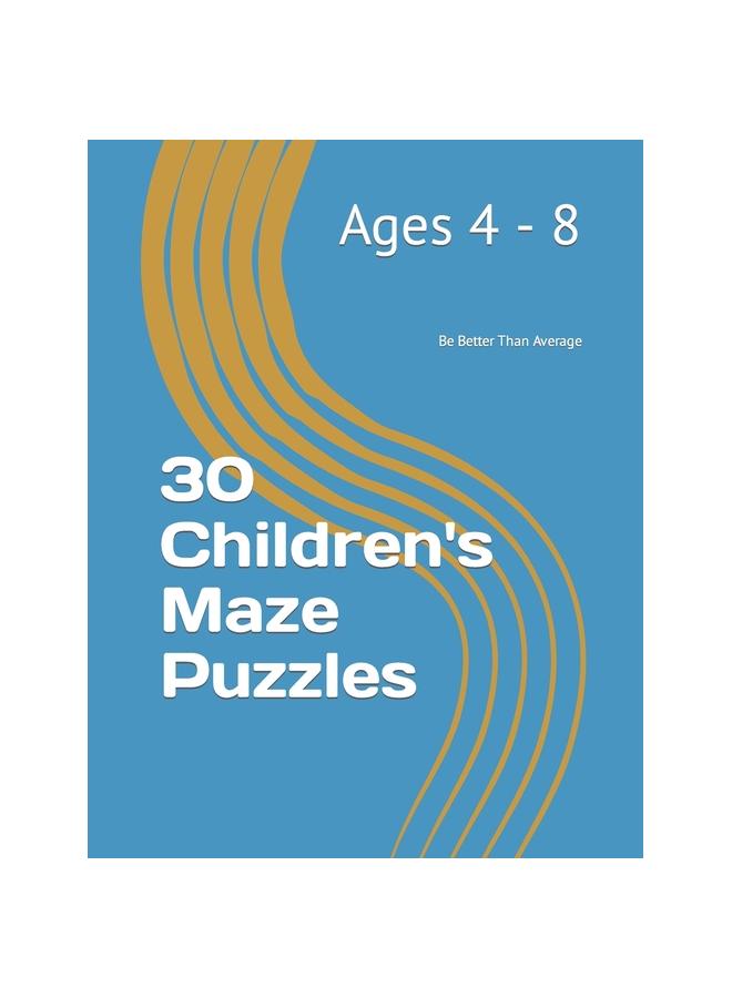 Kniha 30 Children's Maze Puzzles : Ages 4-8