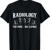 Radiology You Pose We Expose - Skeleton Radiologist Rad Tech T-Shirt