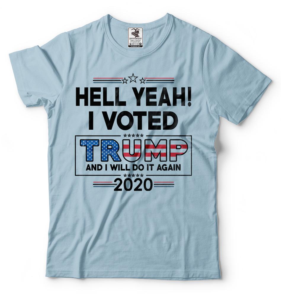 Donald Trump President Tshirt Funny 2024 Elections Hell Yeah I Voted For Trump M