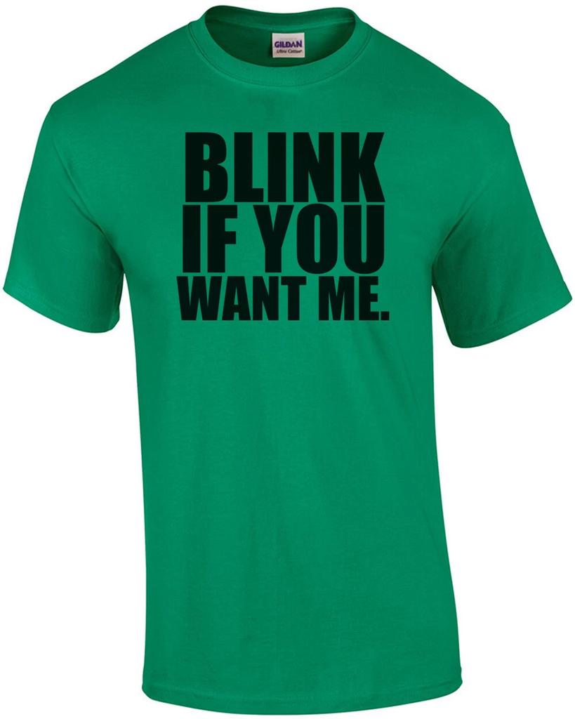 Blink If You Want Me Shirt