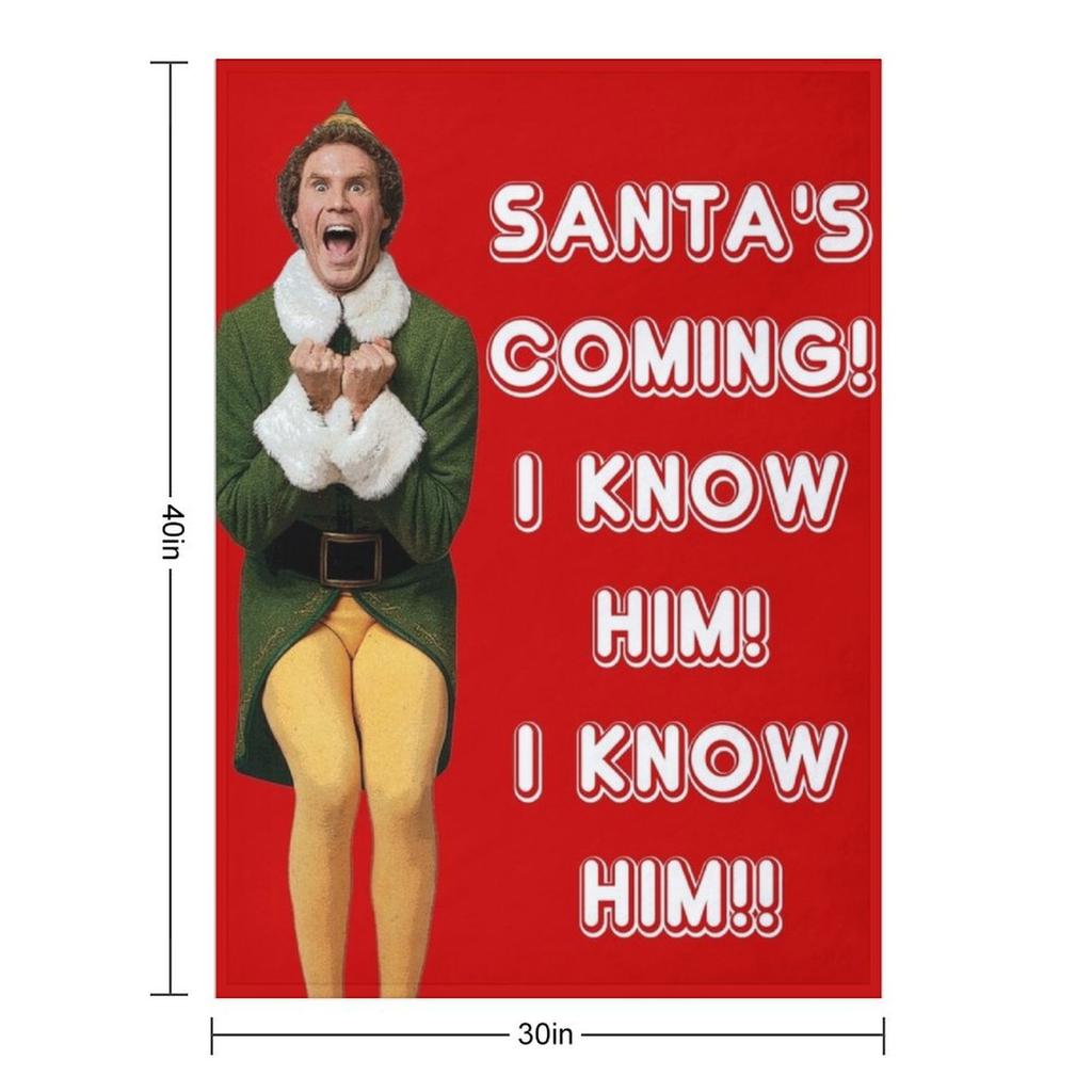 SANTA'S COMING! I KNOW HIM! Elf The Movie Will Ferrell Buddy Christmas Throw Blanket heavy to sleep Moving Kid'S Blankets