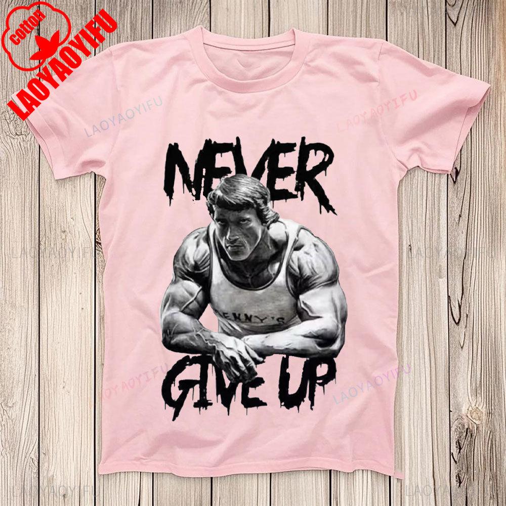 Arnold Schwarzenegger Nikdy se nevzdávej GYM Motivace Top Tričko Bestseller Narozeninový dárek Muži Ženy Unisex Tričko