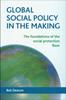 The Global Social Policy In the Making : The Foundations of the Social Protection Floor Book