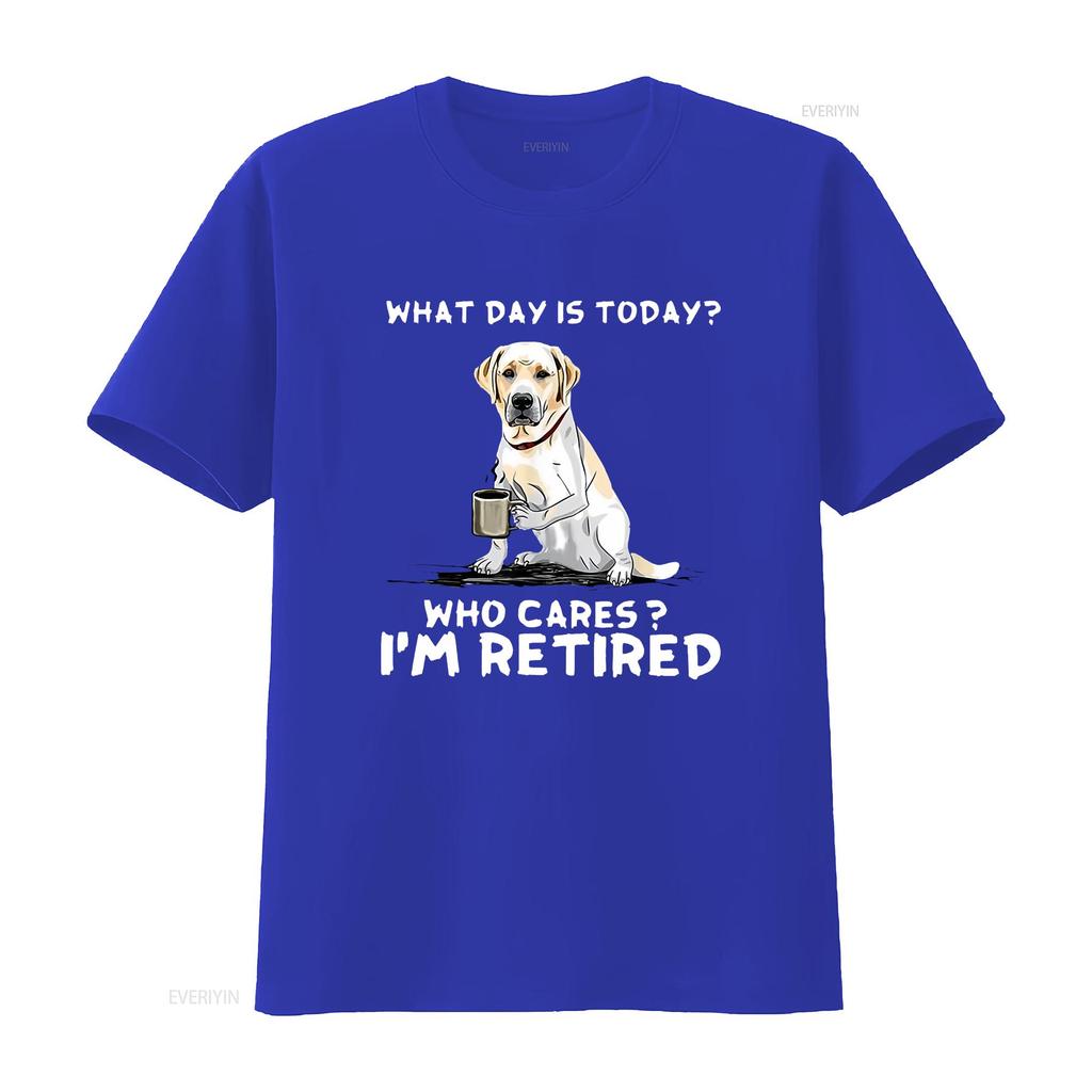 What Day Is Today Who Care Im Retired Funny Labrador Dog T shirt vintage Washed Slightly Comfortable Stretched Versatile