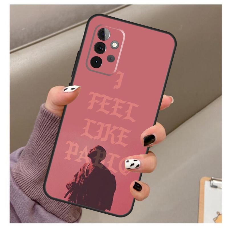 

I Feel Like Pablo Case For Samsung Galaxy A35 A55 A15 A32 A12 A22 A52 A06 A54 A34 A14 A56 A36 A26 A16 A13 A53 Samsung A16