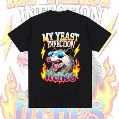 Inappropriate My Yeast Infection Itches Print Tshirts for Women Summer Funny Humor Casual Fashion Tops ONeck Short Sleeve Tees