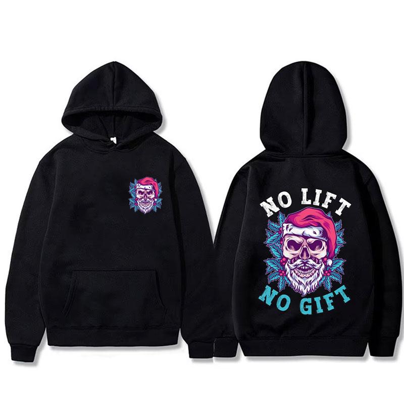 No Lift No Gift Hoodie Men Women s Christmas Fitness Hooded Sweatshirt Unsiex Casual Oversized Hoodies Male Fashion Streetwear 3XL