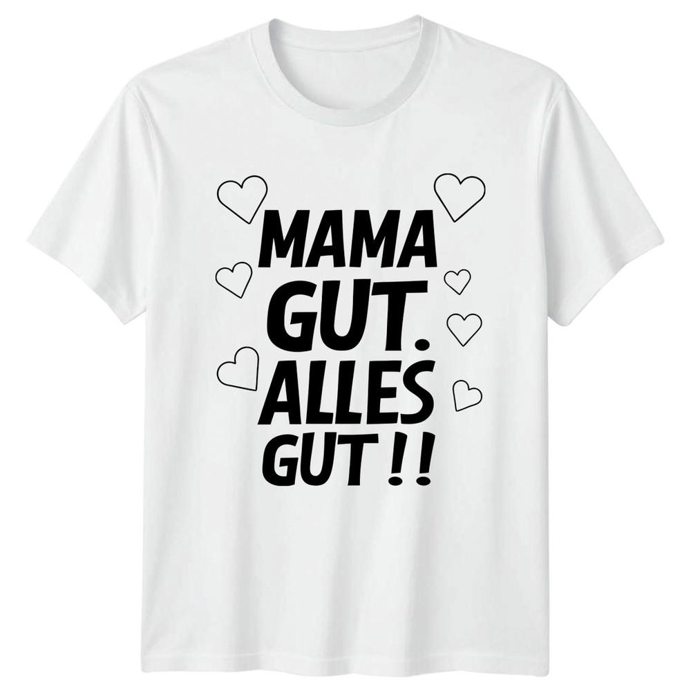 Mama Gut Alles Gut Unisexs TShirt Mothers Day Family Gift For Her S
