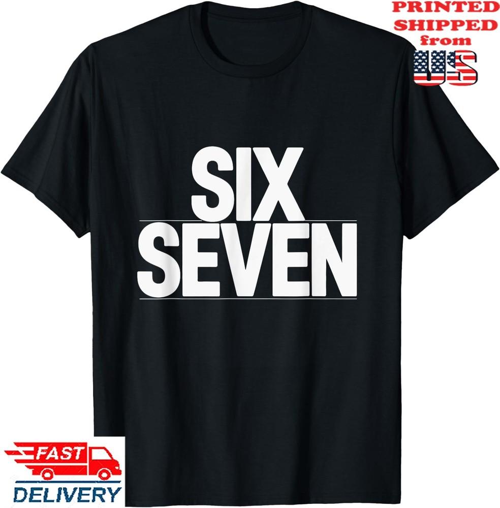 Fun Six Seven 6 7 Meme Design T-Shirt, Unisex Tee Unisex T-Shirt XXXL