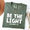 Comfort Colors® Christian Shirt For Christmas, Be The Light Tshirt, Religious Christmas Tee, Bible Verse Sweatshirt, Winter Christian Gift