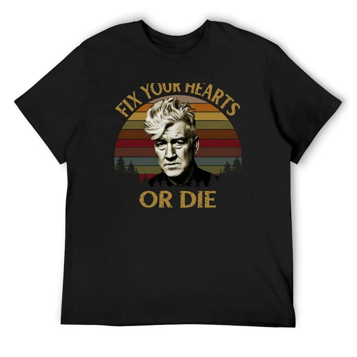 David Lynch Retro Fix Your Hearts Or Die T-Shirt cotton graphic tees graphic t shirt vintage blacks men graphic t shirts S