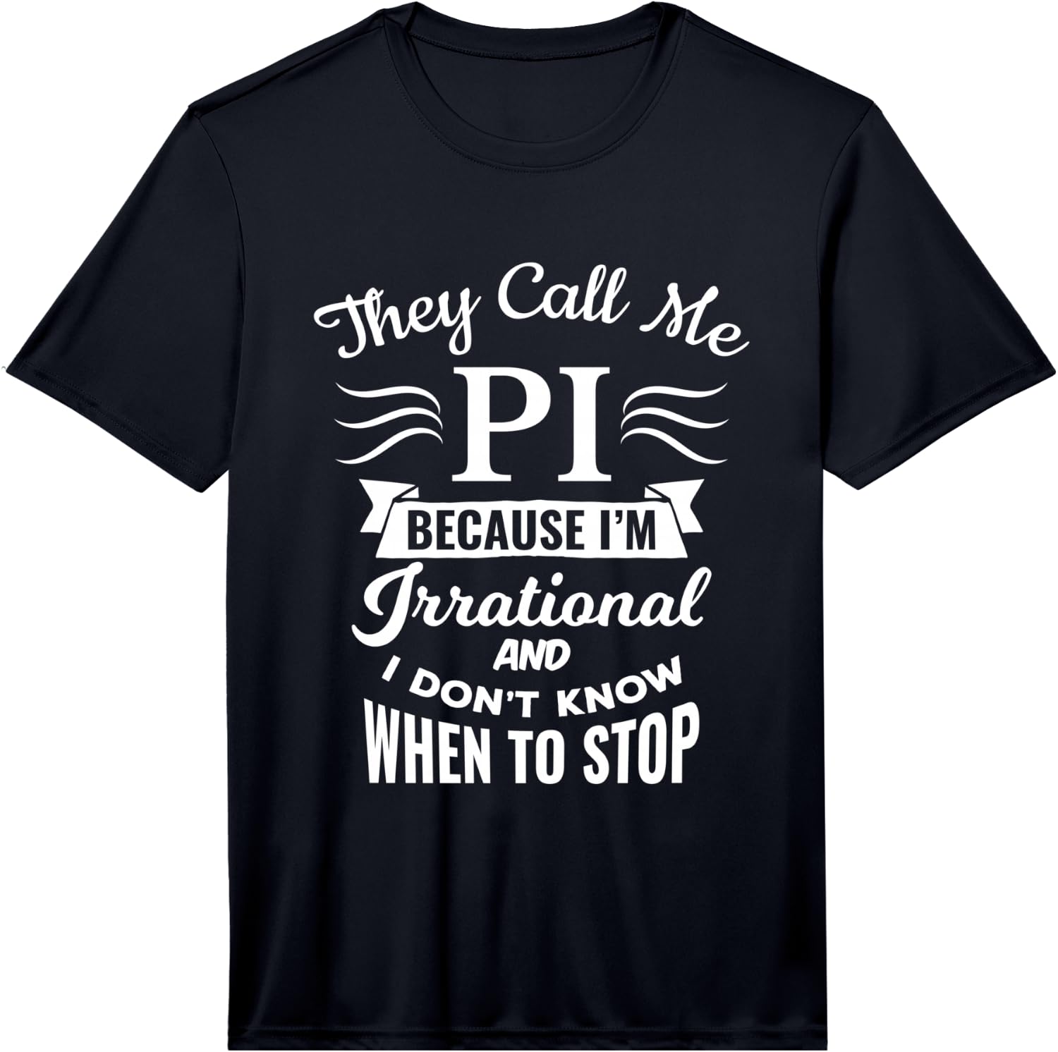 They Call Me Pi Symbol Pi Day Cute Funny Gift Performance Unisex T-Shirt L