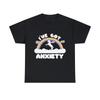 I've Got Anxiety Graphic Tee Shirt, S-5XL