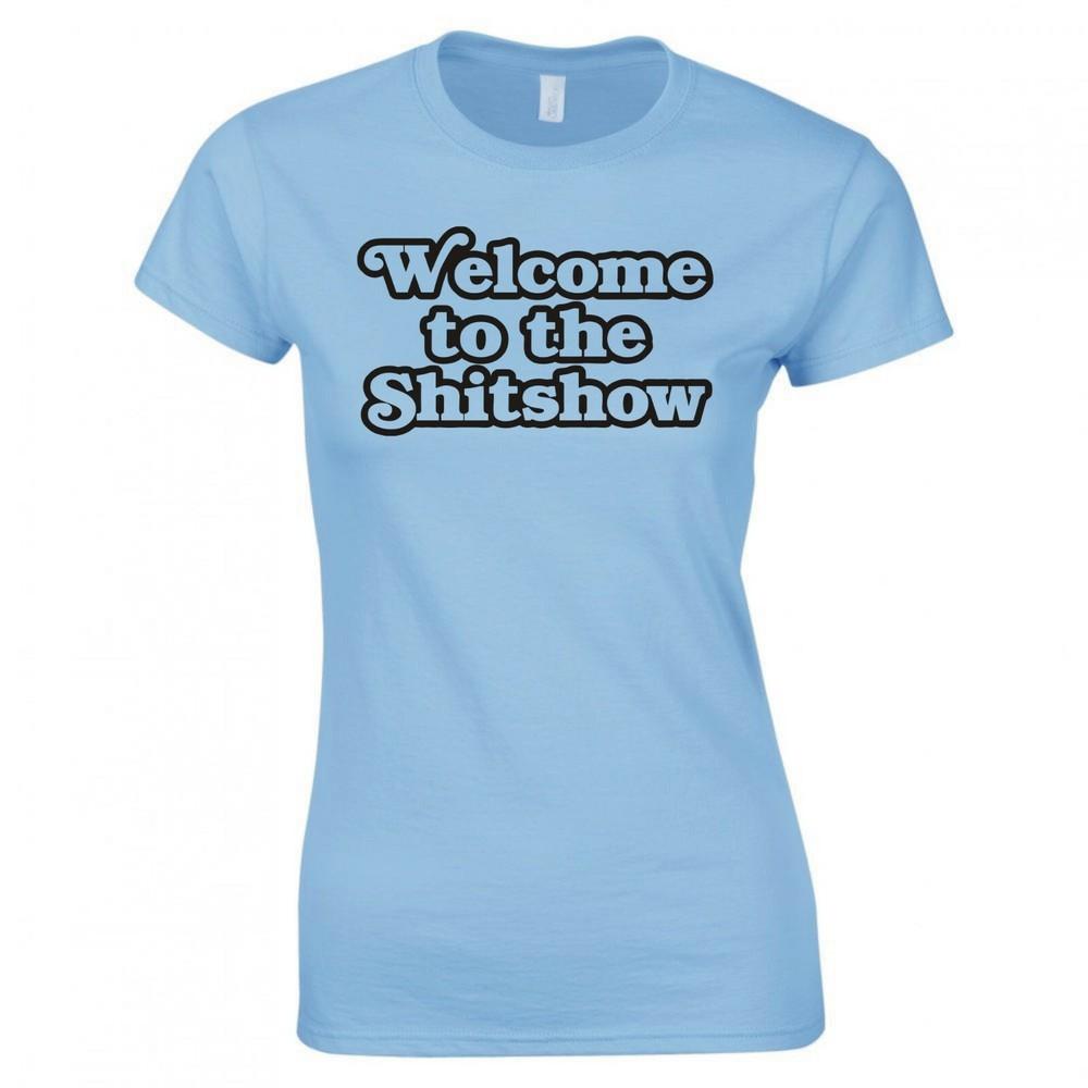 Funny Welcome To The Shitshow Ladies Skinny Fit Tshirt S