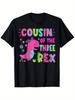 Cousin Of The Three Rex 3rd Birthday Dinosaur T-Rex T-Shirt for Men Women, Prefect Easter Mother's Day Father's Day Gift