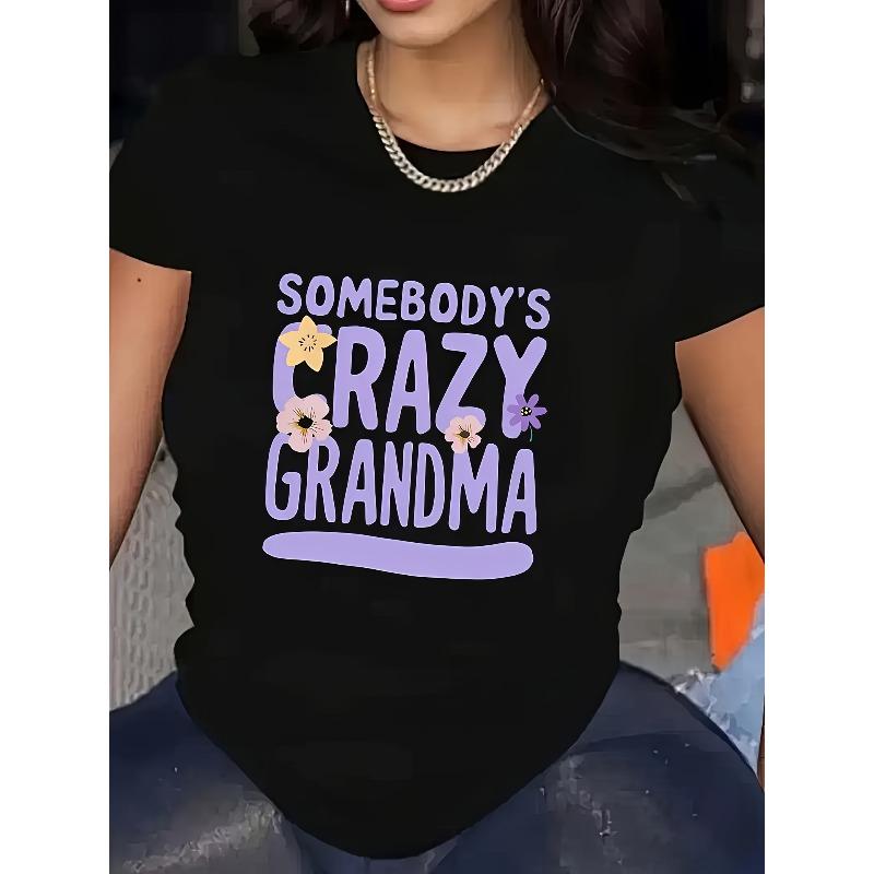 

European sizes Women S Somebody S Crazy Grandma Graphic Print T-Shirt - Short Sleeve Crew Neck Casual Top with Floral Design 4XL