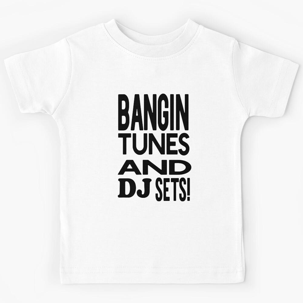 Banging Tunes & DJ Sets Kids T-Shirt 110