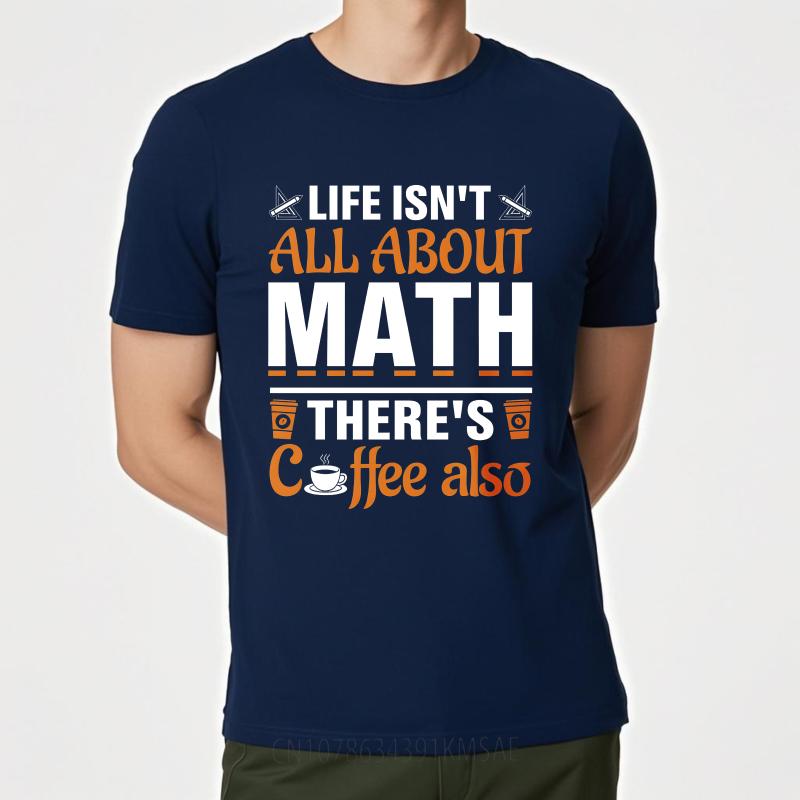 Casual Summer Women tshirt Life Isnt All About Math Theres Coffee Also Short Sleeve Relaxed Fit Round Neck Tshirt