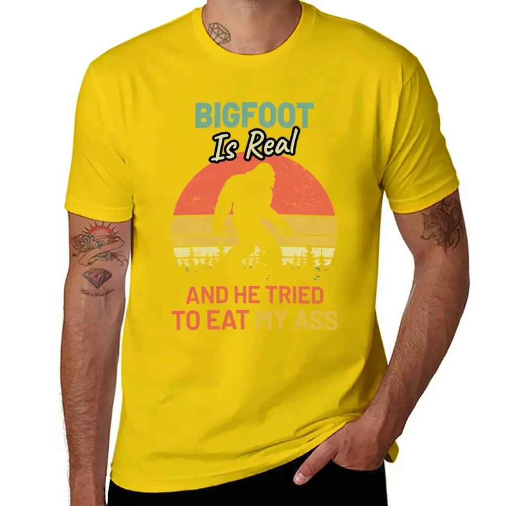 Bigfoot Is Real And He Tried To Eat My Ass T-Shirt Tops Boys Whites Plus Sizes Mens Cotton T Shirts