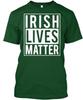 Funny St Patricks Day Irish Lives Matter Saint T Shirt Made In USA Size S To 5XL