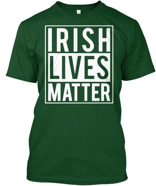

Funny St Patricks Day Irish Lives Matter Saint T shirt Made in USA Size S to 5XL 2XL