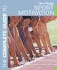 The The Complete Guide To Sport Motivation Book