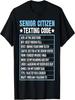 Senior Citizen Texting Code Cool Funny Old People Saying T-Shirt
