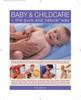 The Baby and Childcare : Raising Your Baby and Child the Way Nature Intended, from Birth Right Through To the Age of 5 Book
