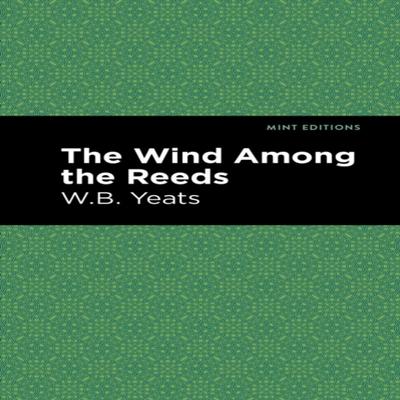 The Wind Among the Reeds by William Butler Yeats Paperback Book 9781513270838
