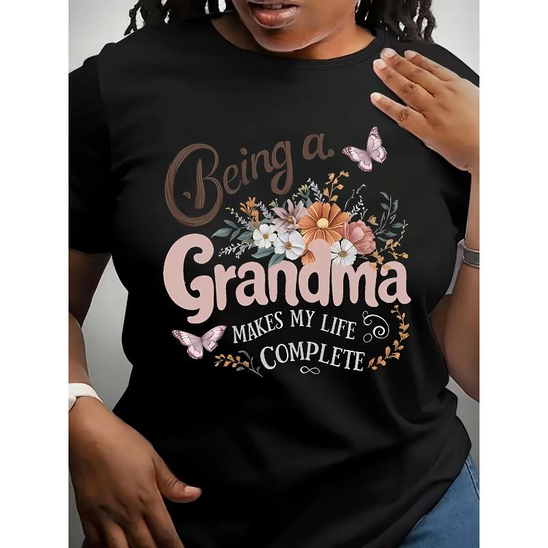 Plus Size  Being A Grandma Makes My Life Complete  Floral Butterfly Print Tee S