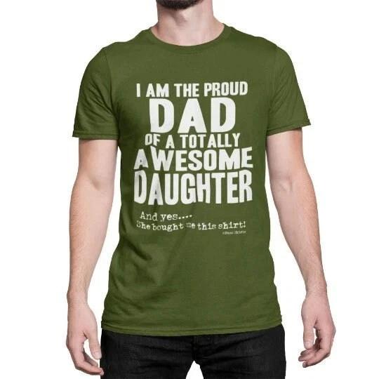 Proud Dad Of Awesome Daughter Father s Day Gift T- Shirt 4XL